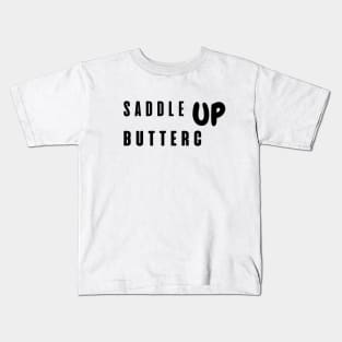 Saddle Up Buttercup Kids T-Shirt